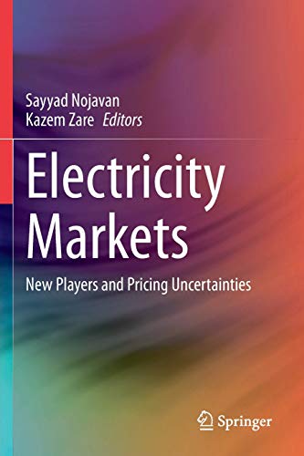 Sayyad Nojavan Electricity Markets, New Players And Pricing Uncertainties
