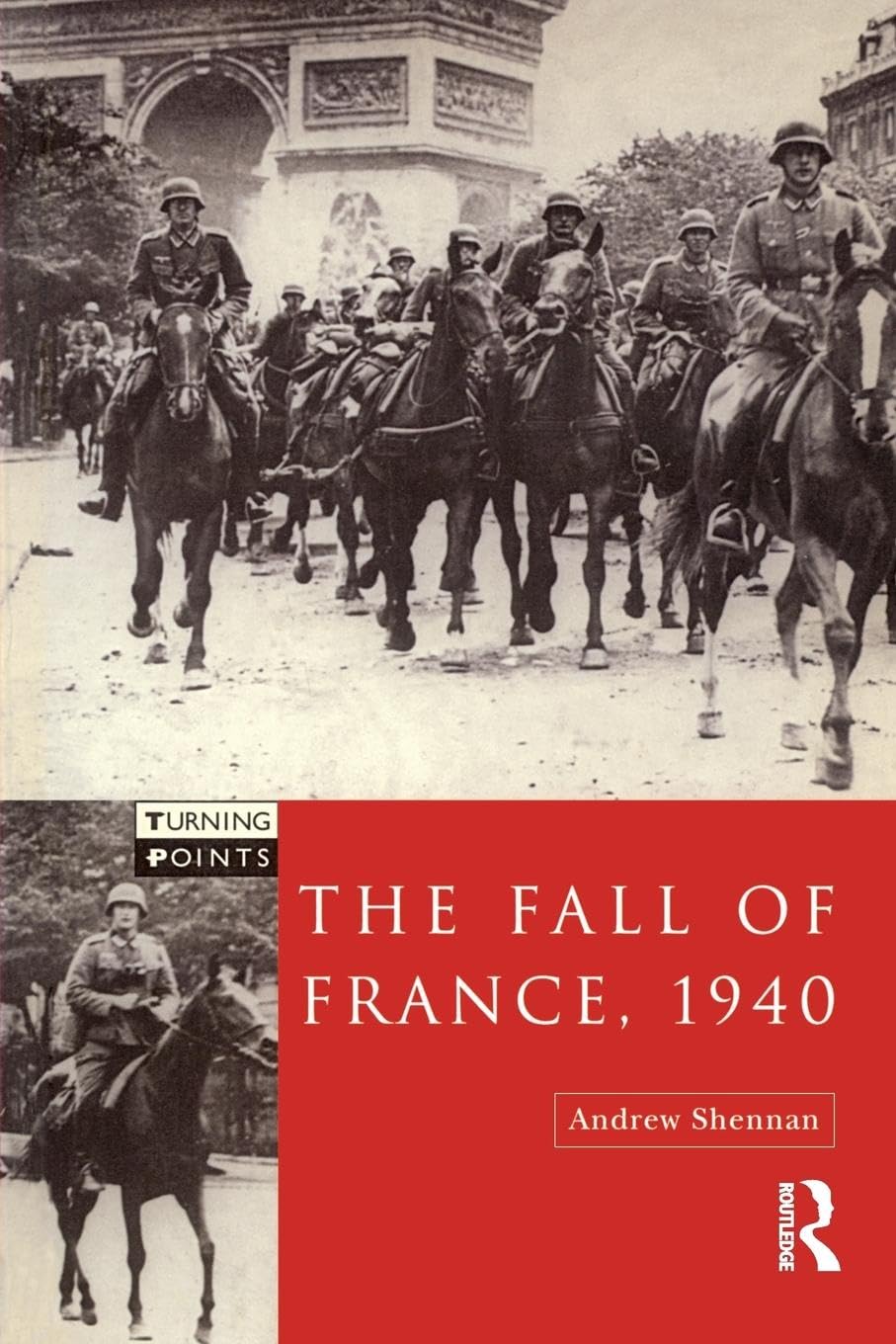 The Fall of France 1940 (Turning Points)