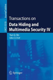 Transactions on Data Hiding and Multimedia Security IV (Lecture Notes in Computer Science / Transactions on Data Hiding and Multimedia Security)