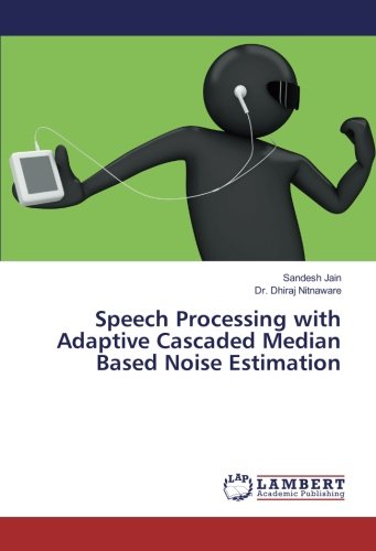 Speech Processing with Adaptive Cascaded Median Based Noise Estimation