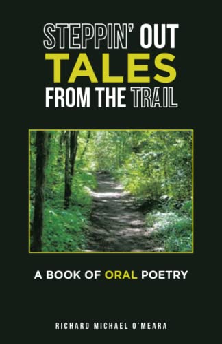STEPPIN’ OUT TALES FROM THE TRAIL: A BOOK OF ORAL POETRY