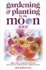 Gardening and Planting by the Moon 2007: Higher Yields in Vegetables and Flowers (Gardening and Planting by the Moon: Higher Yields in Vegetables and Flowers)