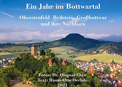 Ein Jahr im Bottwartal: Oberstenfeld,Beilstein,Großbottwar und ihre Nachbarn