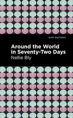 Around the World in Seventy-Two Days (Mint Editions (Travel Narratives))