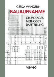 Bauaufnahme: Grundlagen Methoden Darstellung