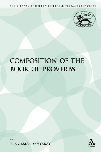 Composition of the Book of Proverbs (Library of Hebrew Bible/Old Testament Studies)