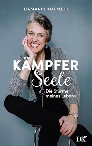 Kämpferseele: Die Stürme meines Lebens