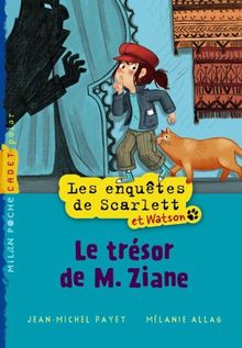 Les enquêtes de Scarlett et Watson. Vol. 1. Le trésor de monsieur Ziane