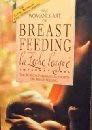 The Art of Breast Feeding: A Complete Guide for the Nursing Mother