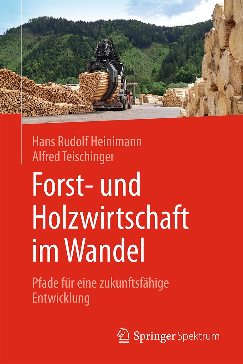 Forst- und Holzwirtschaft im Wandel: Pfade für eine zukunftsfähige Entwicklung