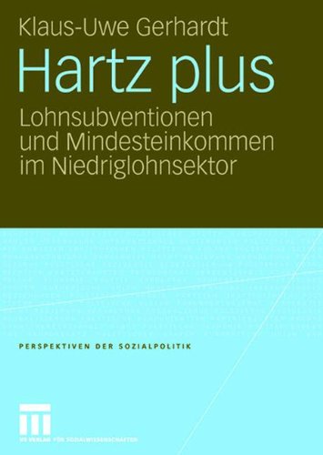 Hartz plus: Lohnsubventionen und Mindesteinkommen im Niedriglohnsektor (Perspektiven der Sozialpolitik)