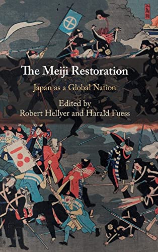 Robert Hellyer The Meiji Restoration, Japan As A Global Nation