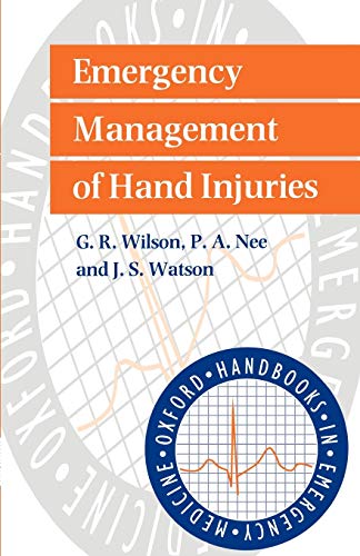 Emergency Management of Hand Injuries (Oxford Handbooks in Emergency Medicine, Band 17)