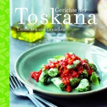 Gerichte der Toskana: Entdecken und Genießen