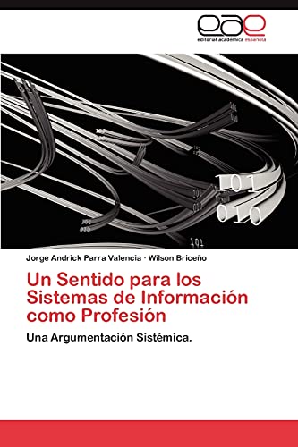 Un Sentido para los Sistemas de Información como Profesión: Una Argumentación Sistémica.