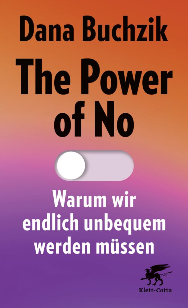 The Power of No: Warum wir endlich unbequem werden müssen | Nominiert für den getAbstract International Book Award 2025