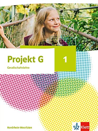 Projekt G Gesellschaftslehre Ausgabe Nordrhein-Westfalen ab 2020 1 Projekt G Gesellschaftslehre 1 Ausgabe Nordrhein-Westfalen und Hamburg Gebunden
