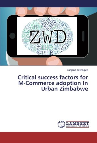 Critical success factors for M-Commerce adoption In Urban Zimbabwe
