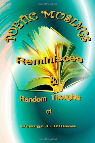 Poetic Musings, Reminisces And Random Thoughts