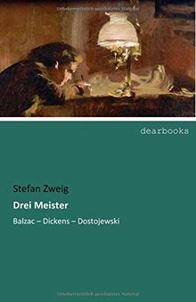 Drei Meister: Balzac - Dickens - Dostojewski