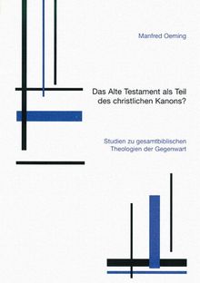 Das Alte Testament als Teil des christlichen Kanons?