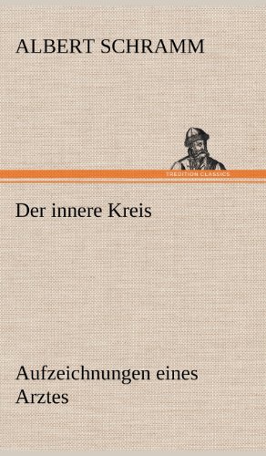 Der innere Kreis: Aufzeichnungen eines Arztes