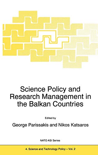 Science Policy and Research Management in the Balkan Countries (Nato Science Partnership Subseries: 4, 2, Band 2)