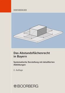 Abstandsflächenrecht in Bayern: Systematische Darstellung mit detaillierten Abbildungen
