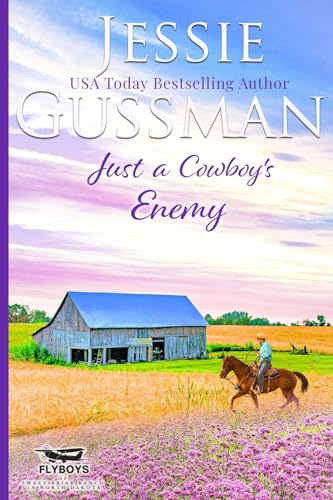Just a Cowboy's Enemy (Sweet Western Christian Romance Book 3) (Flyboys of Sweet Briar Ranch in North Dakota)