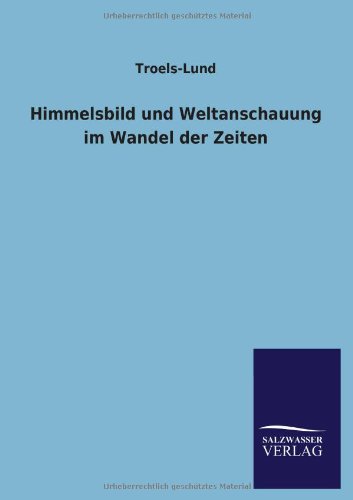 Himmelsbild und Weltanschauung im Wandel der Zeiten