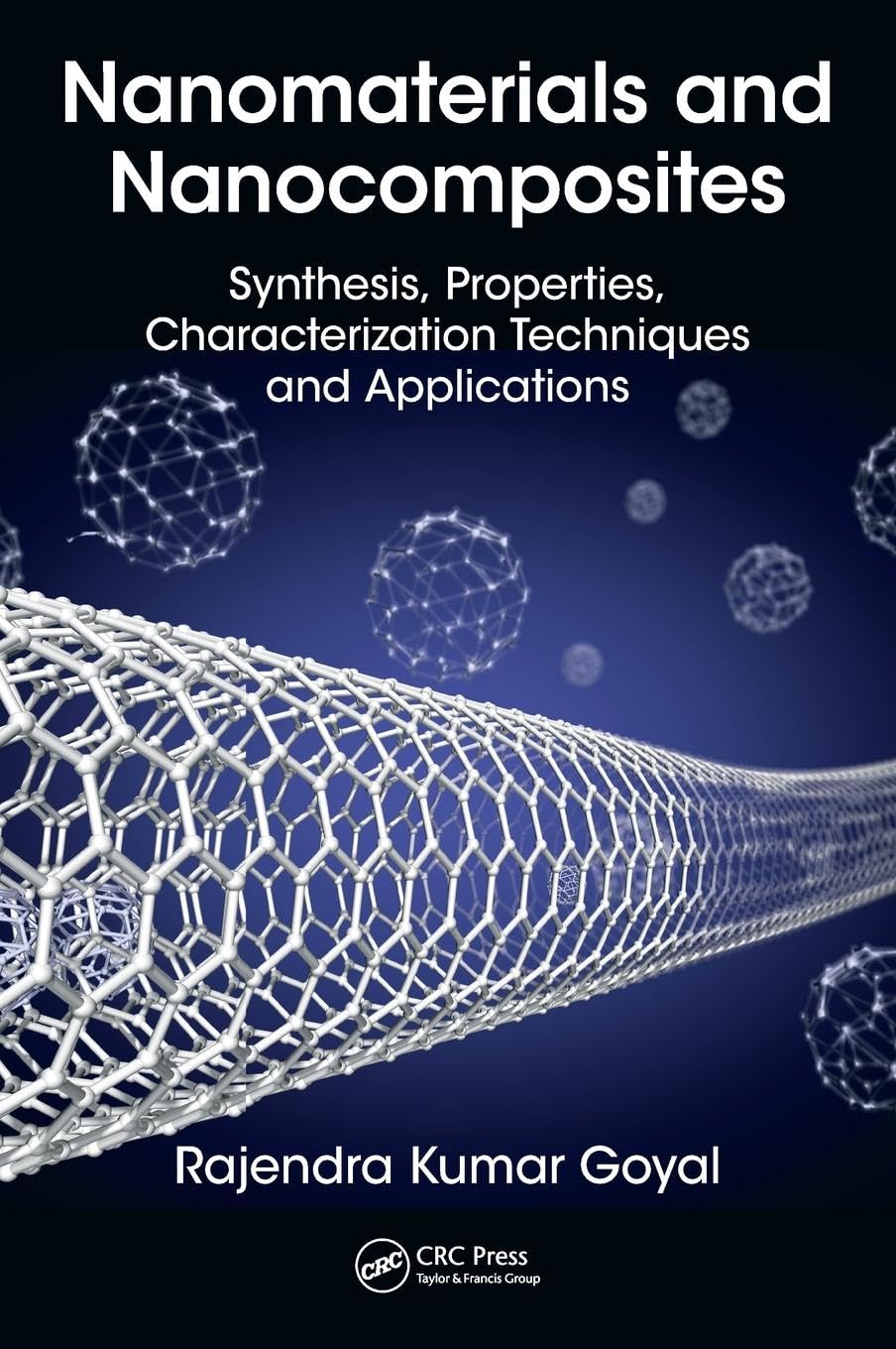 Nanomaterials and Nanocomposites: Synthesis, Properties, Characterization Techniques, and Applications