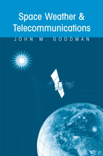 Space Weather & Telecommunications (The Springer International Series in Engineering and Computer Science, Band 782)