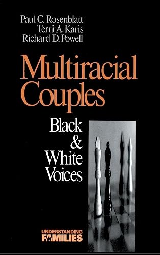 Multiracial Couples: Black & White Voices (Understanding Families, Band 1)