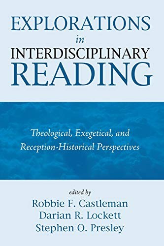Explorations in Interdisciplinary Reading: Theological, Exegetical, and Reception-Historical Perspectives