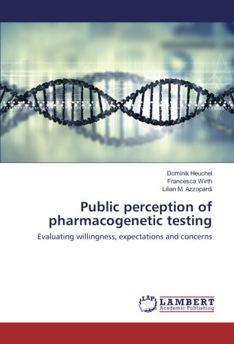Public perception of pharmacogenetic testing: Evaluating willingness, expectations and concerns