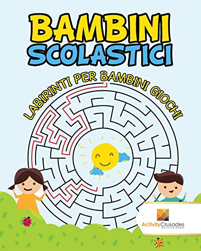 Bambini Scolastici : Labirinti Per Bambini Giochi