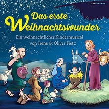 Das erste Weihnachtswunder - Ein weihnachtliches Kindermusical: Hörspiel mit Musik auf CD