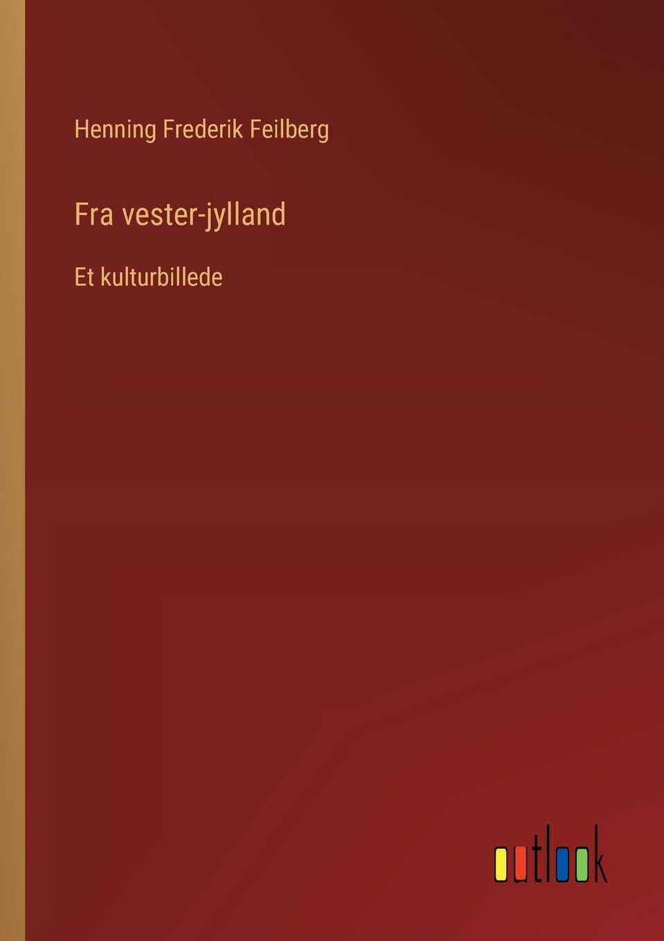 Fra vester-jylland: Et kulturbillede