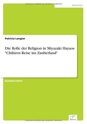 Die Rolle der Religion in Miyazaki Hayaos Chihiros Reise ins Zauberland