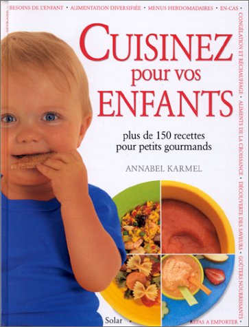 La cuisine des petits gourmands: recettes santé pour les enfants
