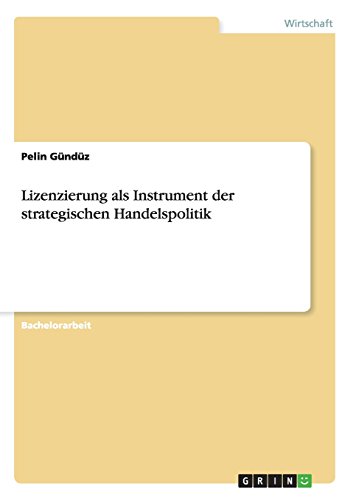 Lizenzierung als Instrument der strategischen Handelspolitik