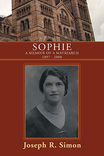 Sophie: A Memoir Of A Matriarch 1897 - 2000