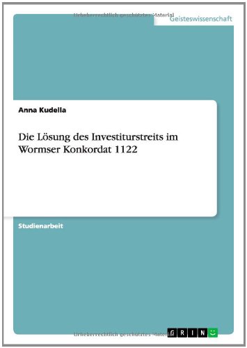 Die Lösung des Investiturstreits im Wormser Konkordat 1122