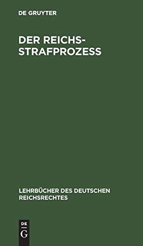 Der Reichs-Strafprozeß: Auf der Grundlage des gleichnamigen Werkes von weil. Professor Dr. Dochow (Lehrbücher des deutschen Reichsrechtes, 2, Band 2)