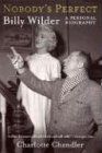 Nobody's Perfect: Billy Wilder, a Personal Biography