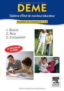 DEME, diplôme d'Etat de moniteur-éducateur : domaines de compétences 1 à 4 : le tout-en-un du DEME