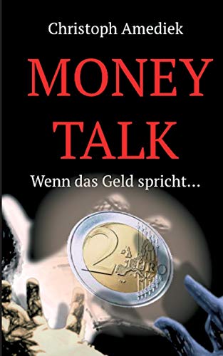 Money Talk: Wenn das Geld spricht...