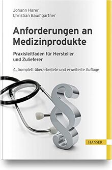 Anforderungen an Medizinprodukte: Praxisleitfaden für Hersteller und Zulieferer