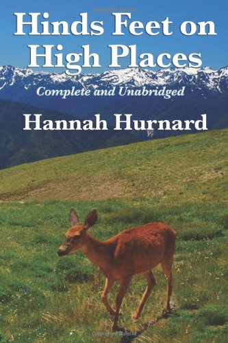 Hinds Feet on High Places Complete and Unabridged by Hannah Hurnard
