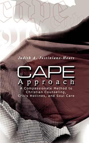 Cape Approach: A Compassionate Method to Christian Counseling, Crisis Hotlines, and Soul Care